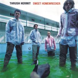 Thrush Hermit : Sweet Homewrecker